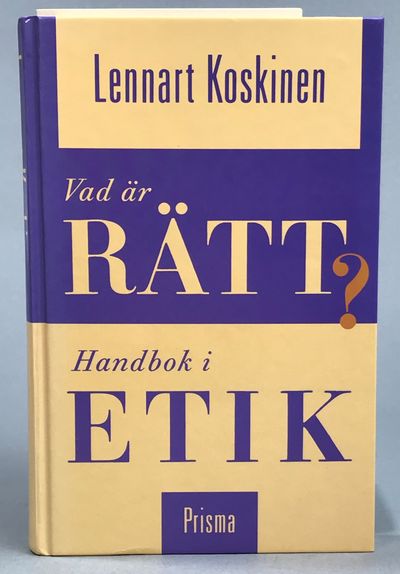 Vad är rätt? Handbok i etik. [Utg. av]…