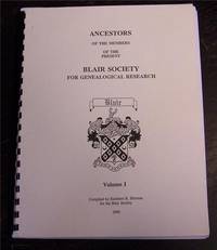 image of Ancestors of the Members of the Present Blair Society for Genealogical Research (Volume 1)