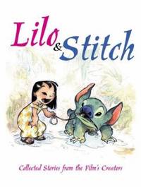 Lilo and Stitch : Collected Stories from the Film's Creators