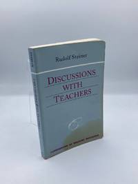 Discussions with Teachers  (Foundations of Waldorf Education, 3)