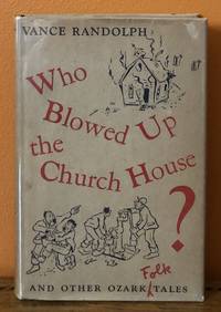 WHO BLOWED UP THE CHURCH HOUSE? And Other Ozark Folk Tales