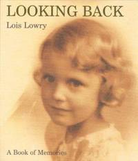 Looking Back : A Book of Memories by Lowry Lois - 1998