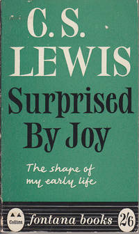 Surprised By Joy. The Shape of My Early Life by Lewis, C. S - 1960