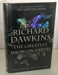 The Greatest Show on Earth The Evidence for Evolution by Dawkins, Richard - 2009