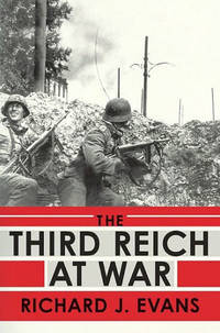 The Third Reich at War by Evans, Richard J