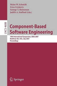 Component-Based Software Engineering: 10th International Symposium, CBSE 2007, Medford, MA, USA,...