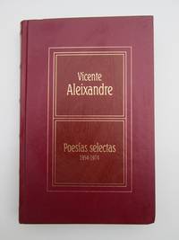 Vicente Aleixandre- PoesÃ­as Selectas 1954-1974 by Vicente Aleixandre - 2001