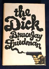 image of THE DICK; Bruce Jay Friedman