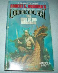 Cormac Mac Art #7: The Sign of the Moonbow by Howard, Robert E.; Offutt, Andrew J - 1984