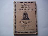 Jewellery Craft. The Artistic Practical Handicraft Series. by Glass. Frederick J - 1928