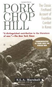 Pork Chop Hill: The American Fighting Man in Action, Korea, Spring, 1953