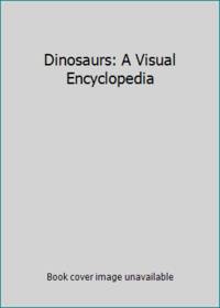 Dinosaurs: A Visual Encyclopedia