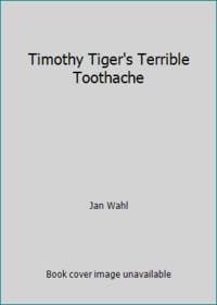 Timothy Tiger's Terrible Toothache