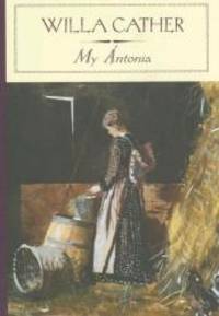 My Antonia (Barnes &amp; Noble Classics) by Willa Cather - 2005-05-07