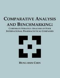 Comparative Analysis and Benchmarking: Corporate Strategy Analysis of Four International...