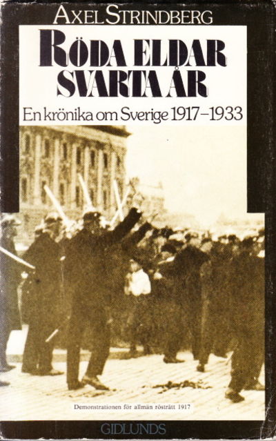 Röda eldar svarta år. En krönika om Sverige…