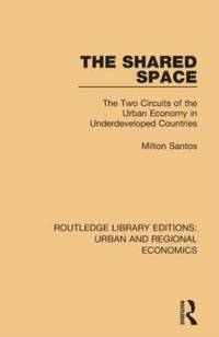 The Shared Space: The Two Circuits of the Urban Economy in Underdeveloped Countries