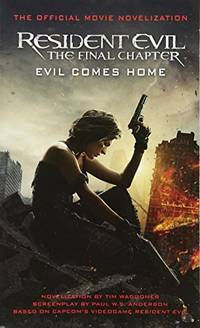 Resident Evil: The Final Chapter (the Official Movie Novelization)