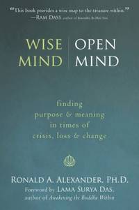Wise Mind, Open Mind : Finding Purpose and Meaning in Times of Crisis, Loss and Change