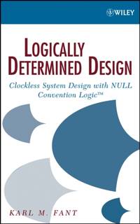Logically Determined Design: Clockless System Design with Null Convention Logic