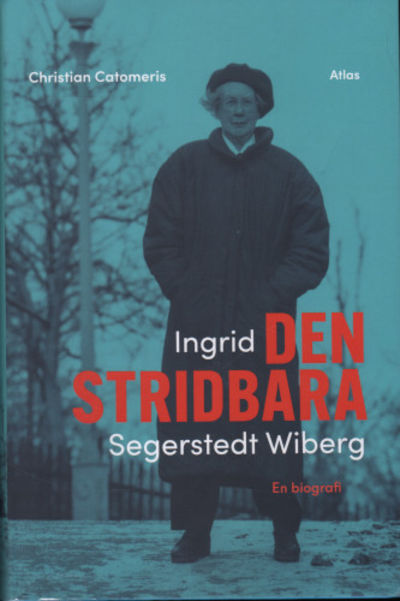 INGRID SEGERSTEDT WIBERG. Den stridbara.