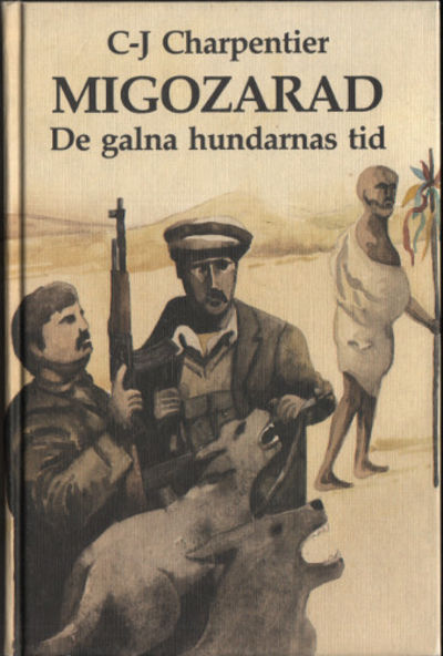 MIGOZARAD. De galna hundarnas tid.