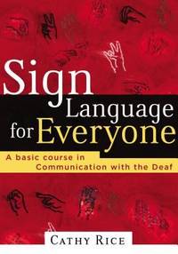 Sign Language for Everyone : A Basic Course in Communication with the Deaf