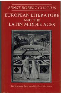 EUROPEAN LITERATURE AND THE LATIN MIDDLE AGES by Curtius, Ernst Robert - 1991