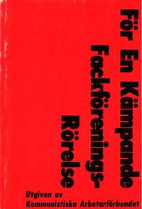 För en kämpande fackföreningsrörelse. Grundkurs i…