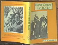 Horse Control and The Bit by Roberts, Tom - 1980