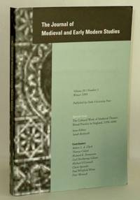 Journal of Medieval and Early Modern Studies, Volume 29, Number 1, Winter 1999; Special Issue:  The Cultural Work of Medieval Theater: Ritual Practice in England, 1350-1600 by Beckwith, Sarah - 1999