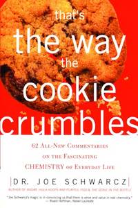 That's the Way the Cookie Crumbles: 62 All-New Commentaries on the Fascinating Chemistry of...