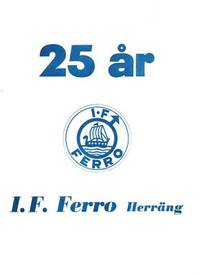 I. F. Ferro.  Herräng 25 år.