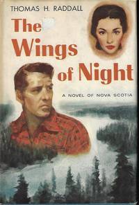 THE WINGS OF NIGHT by Thomas M Raddall - Hardcover - Book Club (BCE/BOMC) - 1956 - from Books from the Crypt (SKU: MJB41)