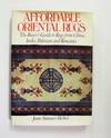 Affordable Oriental Rugs The Buyer's Guide to Rugs from China, India, Pakistan and Romania