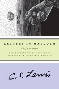 Letters to Malcolm: Chiefly on Prayer