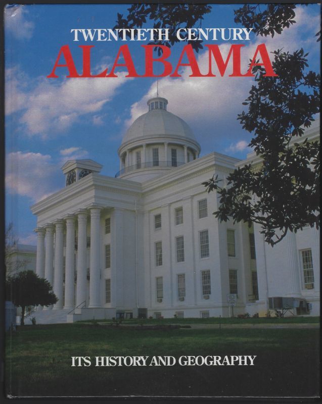 TWENTIETH CENTURY ALABAMA Its History and Geography