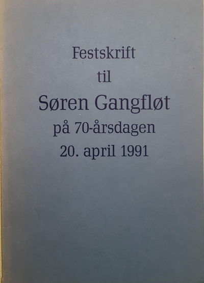 Festskrift til Søren Gangfløt på 70-årsdagen 20.…