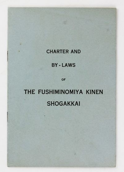 Charter and By-Laws of the Fushiminomiya Kinen Shogakkai [wrapper title]