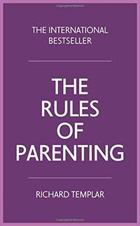 The Rules of Parenting:A personal code for bringing up happy, confident children: A Personal Code...