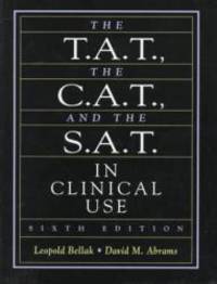 The T.A.T., The C.A.T., and The S.A.T. in Clinical Use (6th Edition) by Leopold Bellak - 1996-04-01