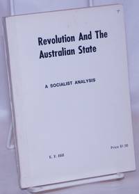 Revolution and the Australian state; a socialist analysis by Hill, E. F - 1975