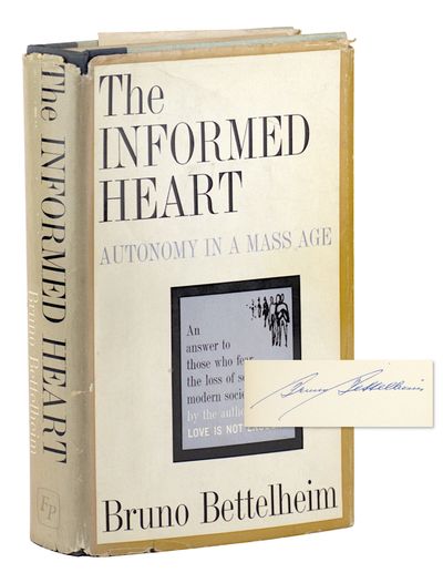 The Informed Heart: Autonomy in a Mass Age [Signed]