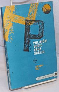 image of Politicki Vodic Kroz Srbiju: Dopunjeno i izmenjeno izdanje
