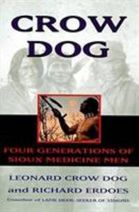 Crow Dog : Four Generations of Sioux Medicine Men
