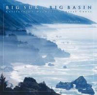 Big Sur to Big Basin : California's Dramatic Central Coast