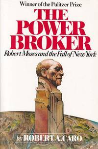 The Power Broker Robert Moses and the Fall of New York
