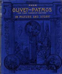 image of From Olivet to Patmos: The First Christian Century in Picture and Story