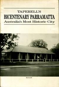 Taperell's Bicentenary Parramatta : Australia's most historic City