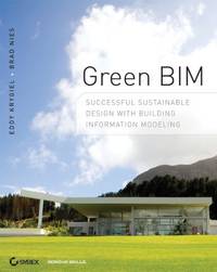 Green BIM: Successful Sustainable Design with Building Information Modeling